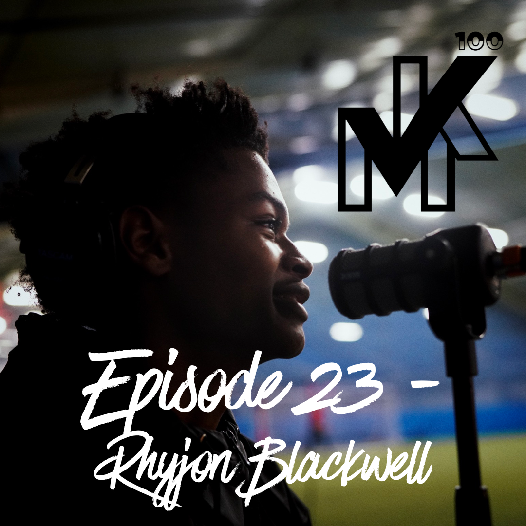 Episode 23, The Mike Kaplan 100 Pod: Rhyjon Blackwell.
