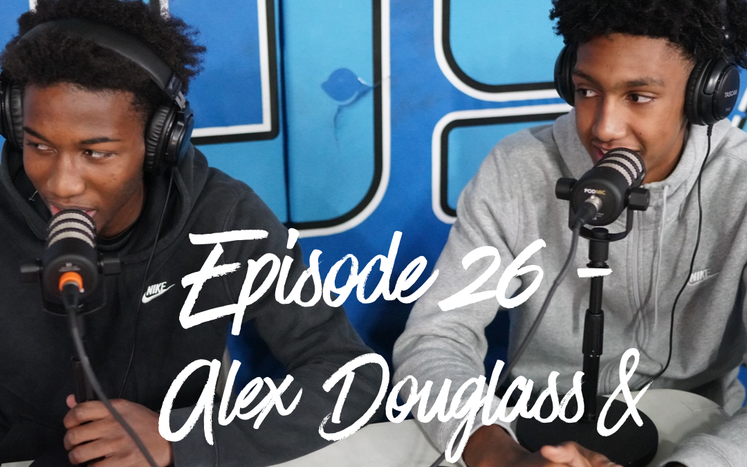 Episode 26, The Mike Kaplan 100 Pod: Alex Douglas & Ryan Dunn